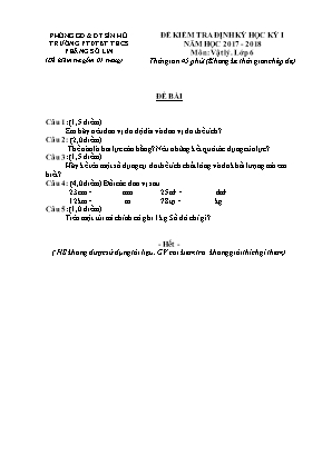 Đề kiểm tra định kỳ học kỳ I môn Vật lí Lớp 6 - Năm học 2017-2018 - Trường PTDTBT THCS Phăng Sô Lin (Có đáp án)